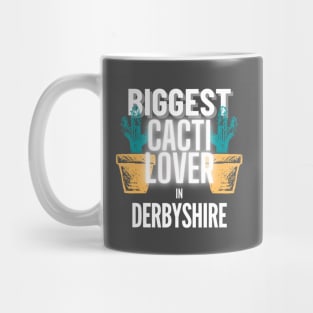 The Biggest Cacti Lover In Derbyshire Mug